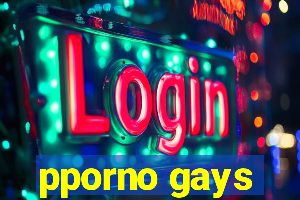 pporno gays